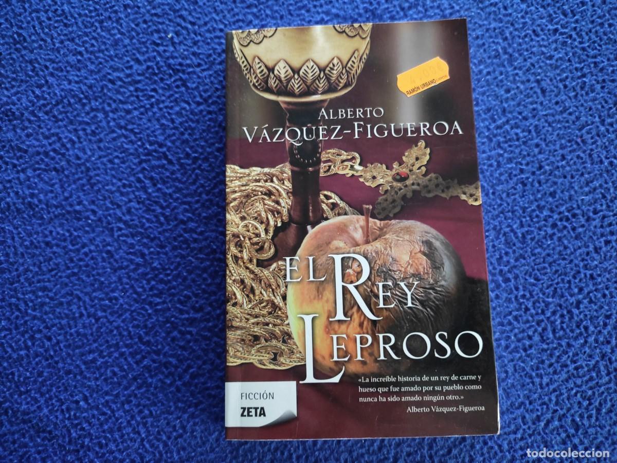 Libros de segunda mano: El Rey Leproso A. Vazquez-Figueroa Ediciones B.S.A. 2010 - Foto 1