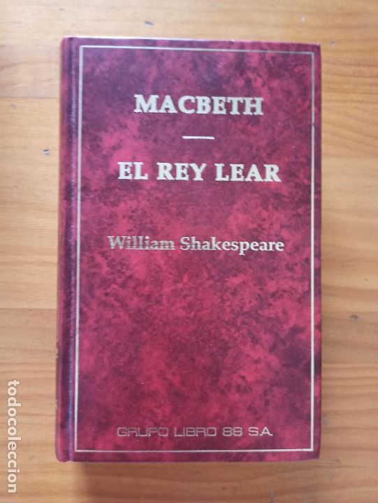 Libros de segunda mano: MACBETH / EL REY LEAR - WILLIAM SHAKESPEARE - GRUPO LIBRO 88 S.A. - TAPA DURA (GL) - Foto 1