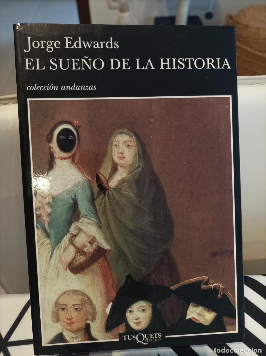 Libros de segunda mano: EL SUE&Ntilde;O DE LA HISTORIA. JORGE EDWARDS. TUSQUETS. - Foto 1