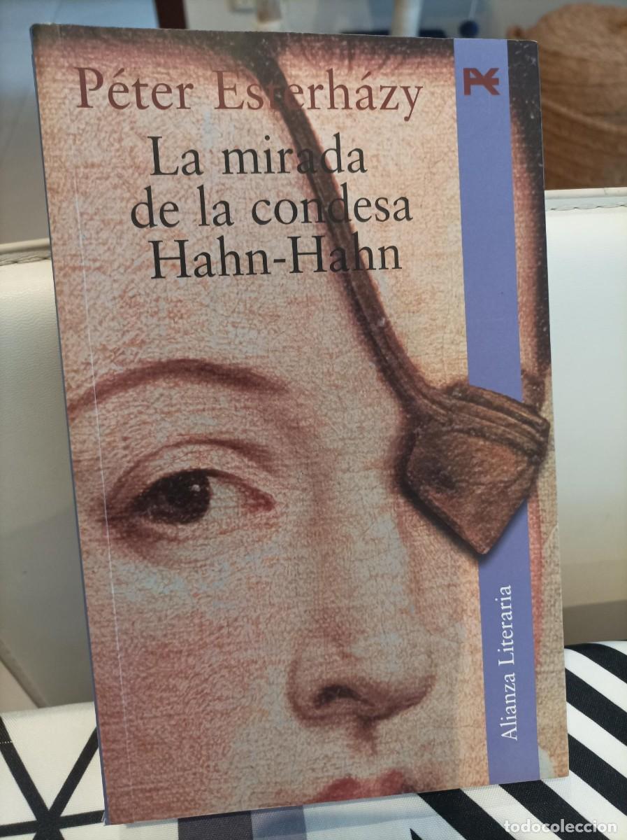 Libros de segunda mano: LA MIRADA DE LA CONDESA HAHN-HAHN. P&Eacute;TER ESTERH&Aacute;ZY. ALIANZA. - Foto 1