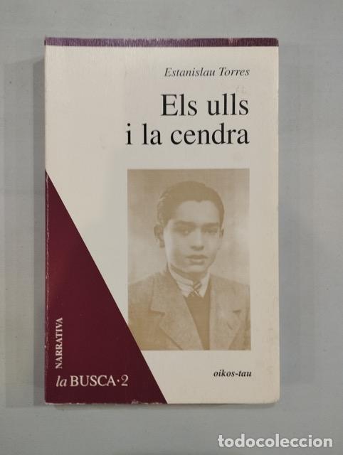 Libros de segunda mano: Estanislau Torres - Els ulls i la cendra - Foto 1