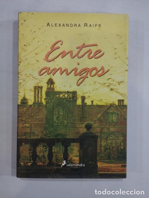 Libros de segunda mano: Alexandra Raife - Entre amigos - Foto 1