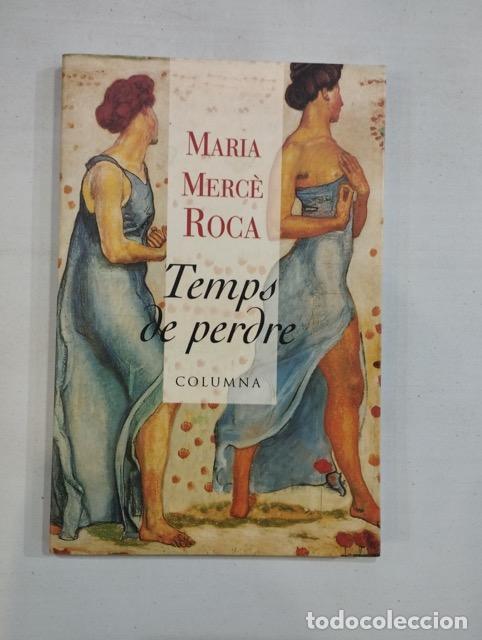 Libros de segunda mano: Maria Merc&egrave; Roca - Temps de perdre - Foto 1