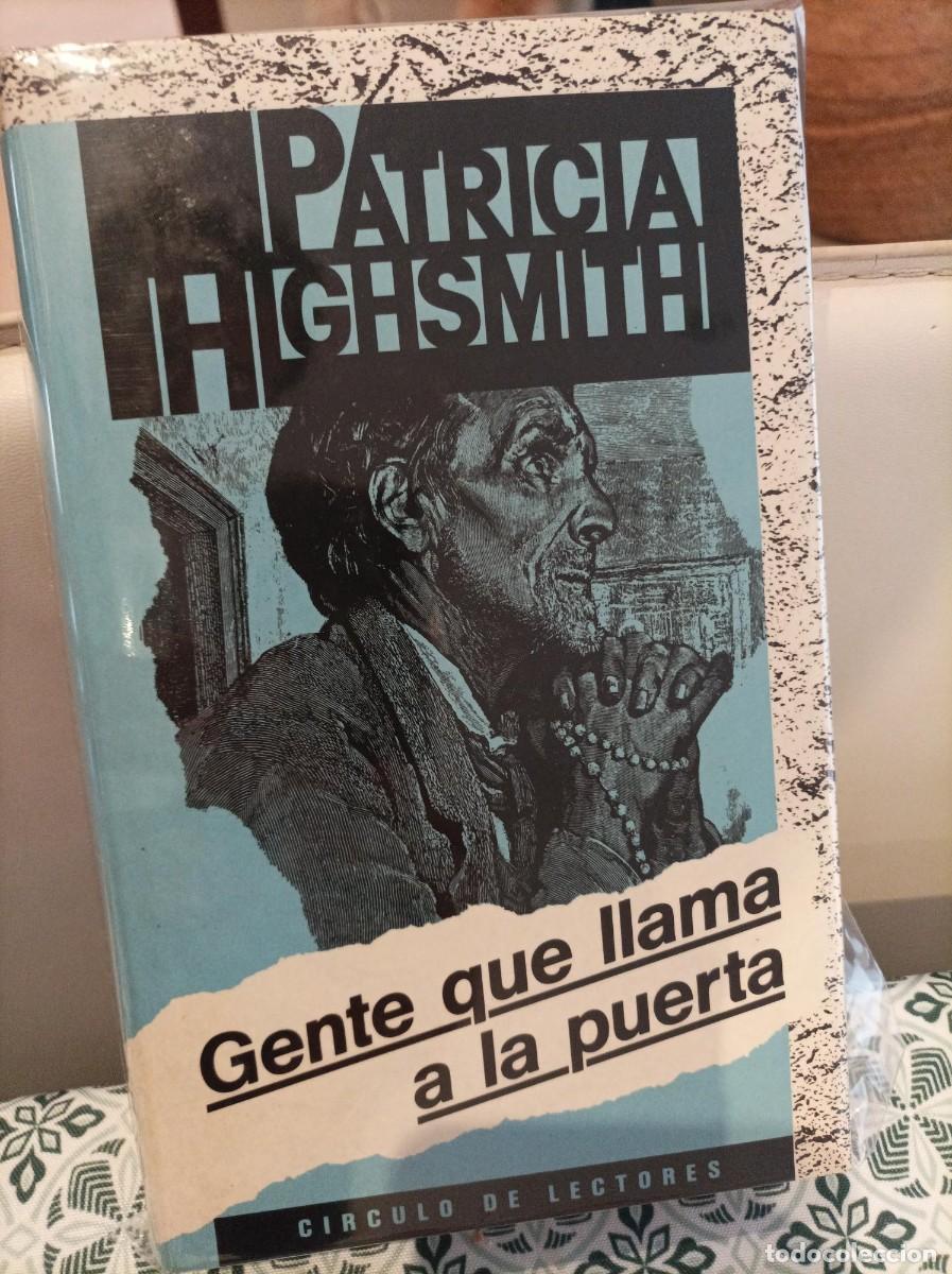 Libros de segunda mano: GENTE QUE LLAMA A LA PUERTA. PATRICIA HIGHSMITH. C&Iacute;RCULO DE LECTORES. - Foto 1