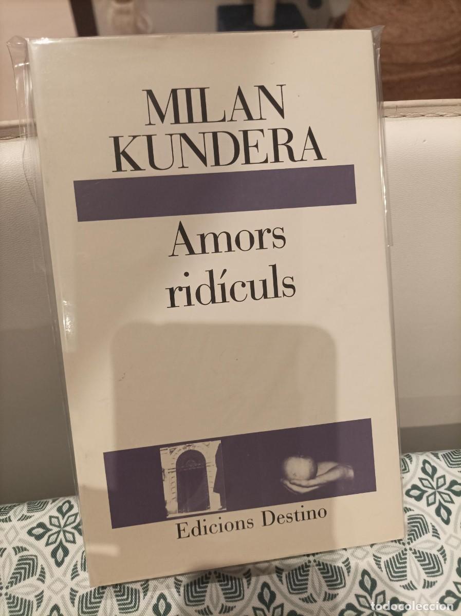 Libros de segunda mano: AMORS RID&Iacute;CULS. MILAN KUNDERA. EDICIONS DESTINO. - Foto 1