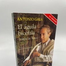 Libros de segunda mano: EL ÁGUILA BICÉFALA. TEXTOS DE AMOR. ANTONIO GALA. ESPASA CALPE