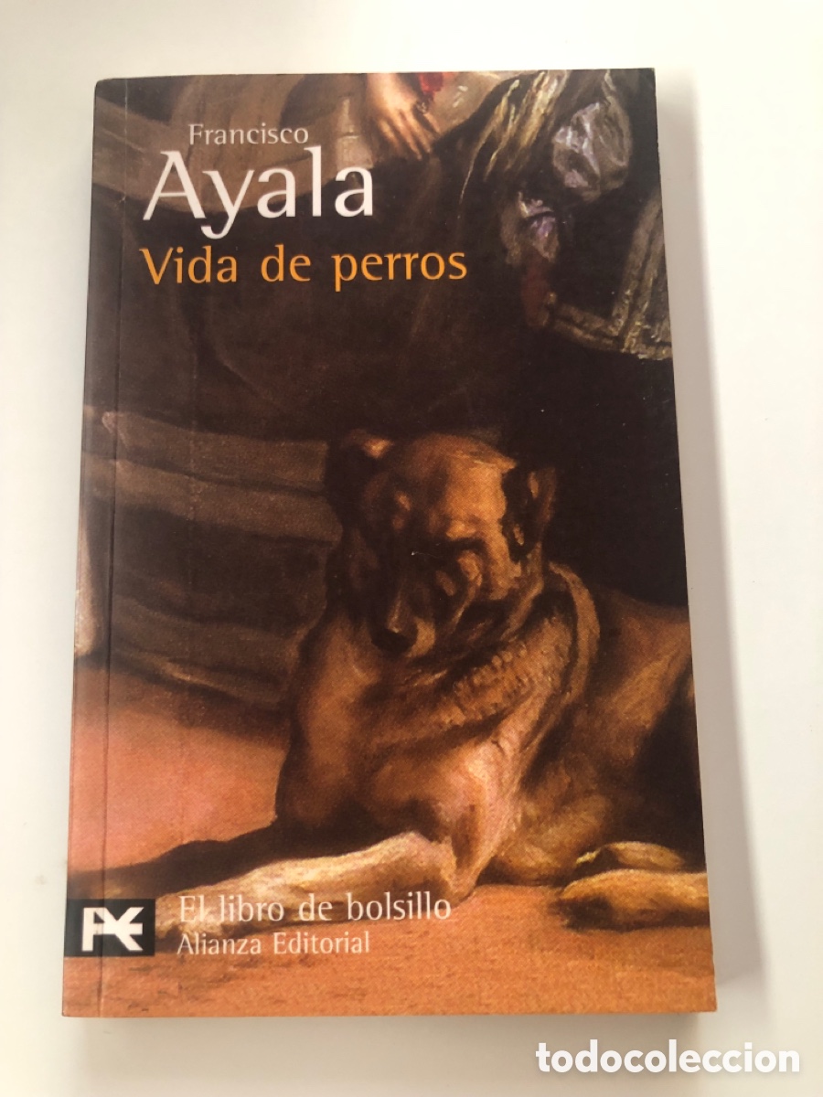 Libros de segunda mano: FRANCISCO AYALA VIDA DE PERROS LIBRO DE BOLSILLO - Foto 1