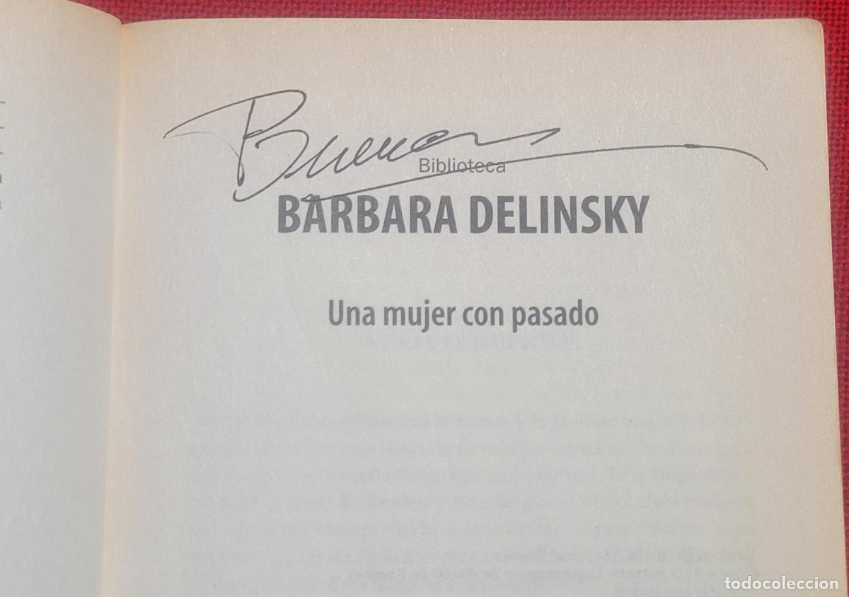 Libros de segunda mano: UNA MUJER CON PASADO. B&aacute;rbara Delinsky. 1&deg; Edici&oacute;n en Debols!llo 2005. - Foto 5
