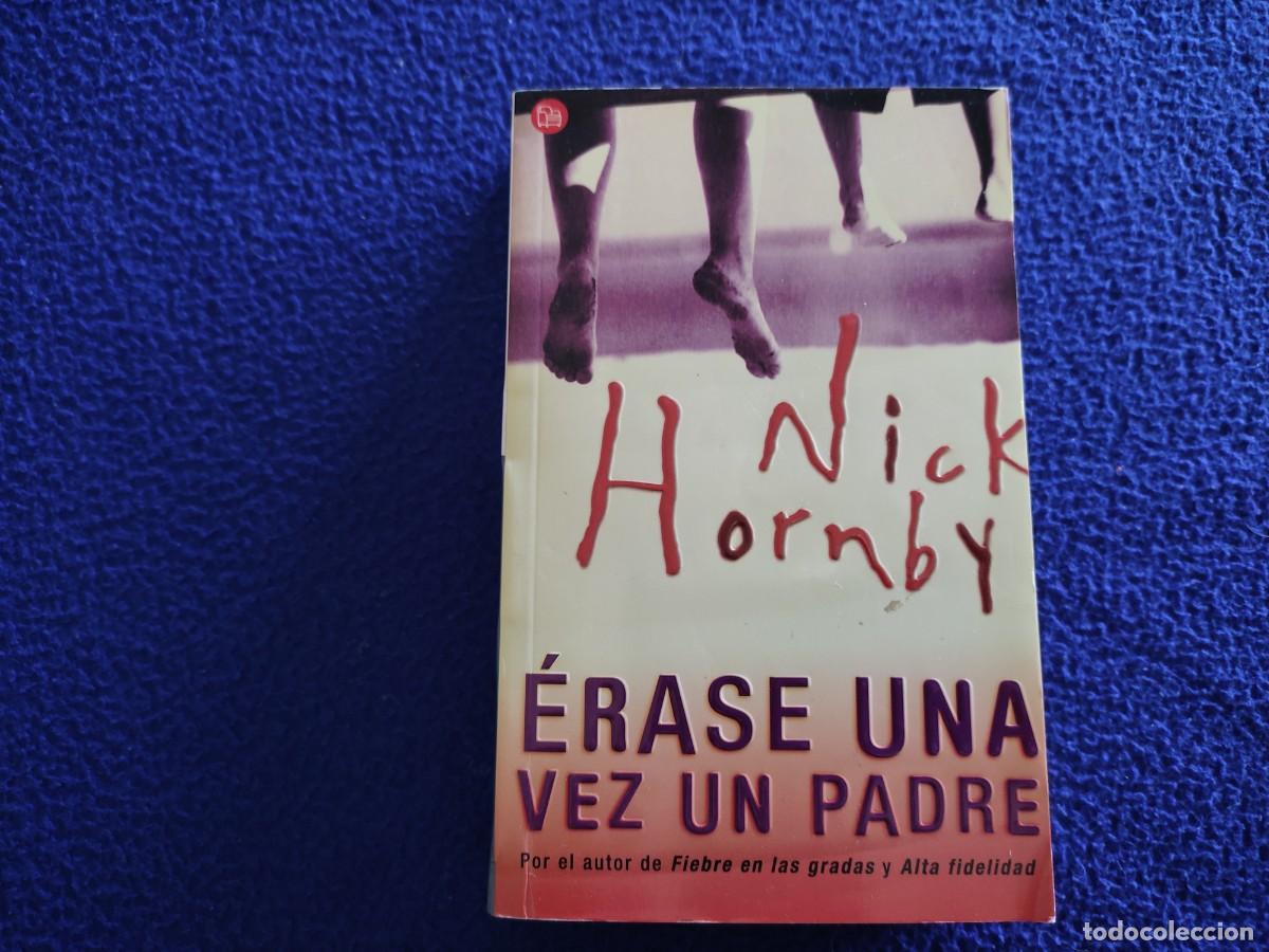Libros de segunda mano: &Eacute;rase una Vez un Padre Nick Hornby Ediciones B,S.A. - Foto 1
