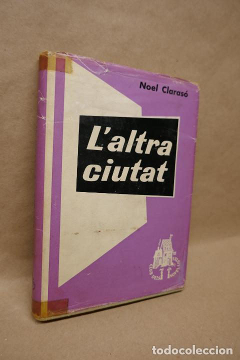 Libros de segunda mano: NOEL CLARAS&Oacute; : LALTRA CIUTAT - EN CATAL&Aacute;N - Foto 2