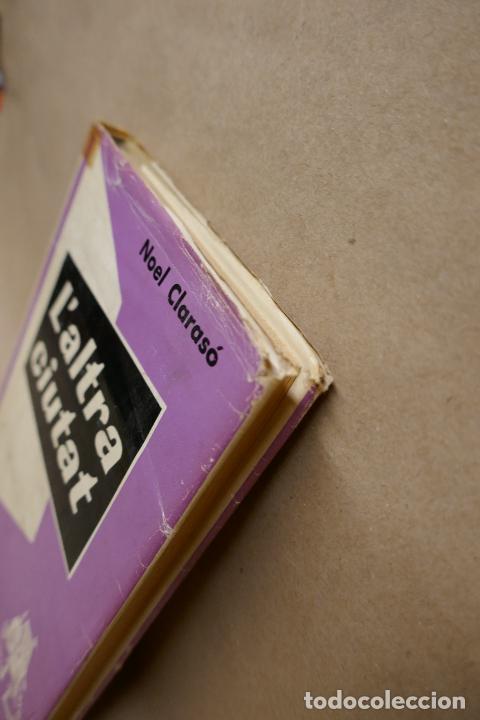 Libros de segunda mano: NOEL CLARAS&Oacute; : LALTRA CIUTAT - EN CATAL&Aacute;N - Foto 3