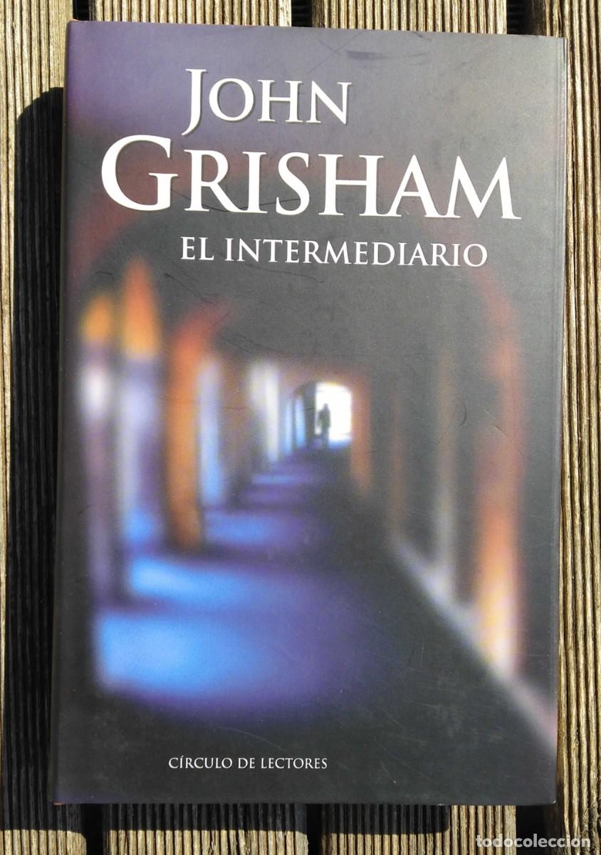 Libros de segunda mano: Libro &rdquo;El Intermediario&rdquo;, John Grisham, Editorial Grijalbo, 2005 - Foto 1