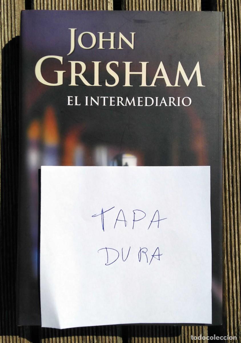 Libros de segunda mano: Libro &rdquo;El Intermediario&rdquo;, John Grisham, Editorial Grijalbo, 2005 - Foto 2