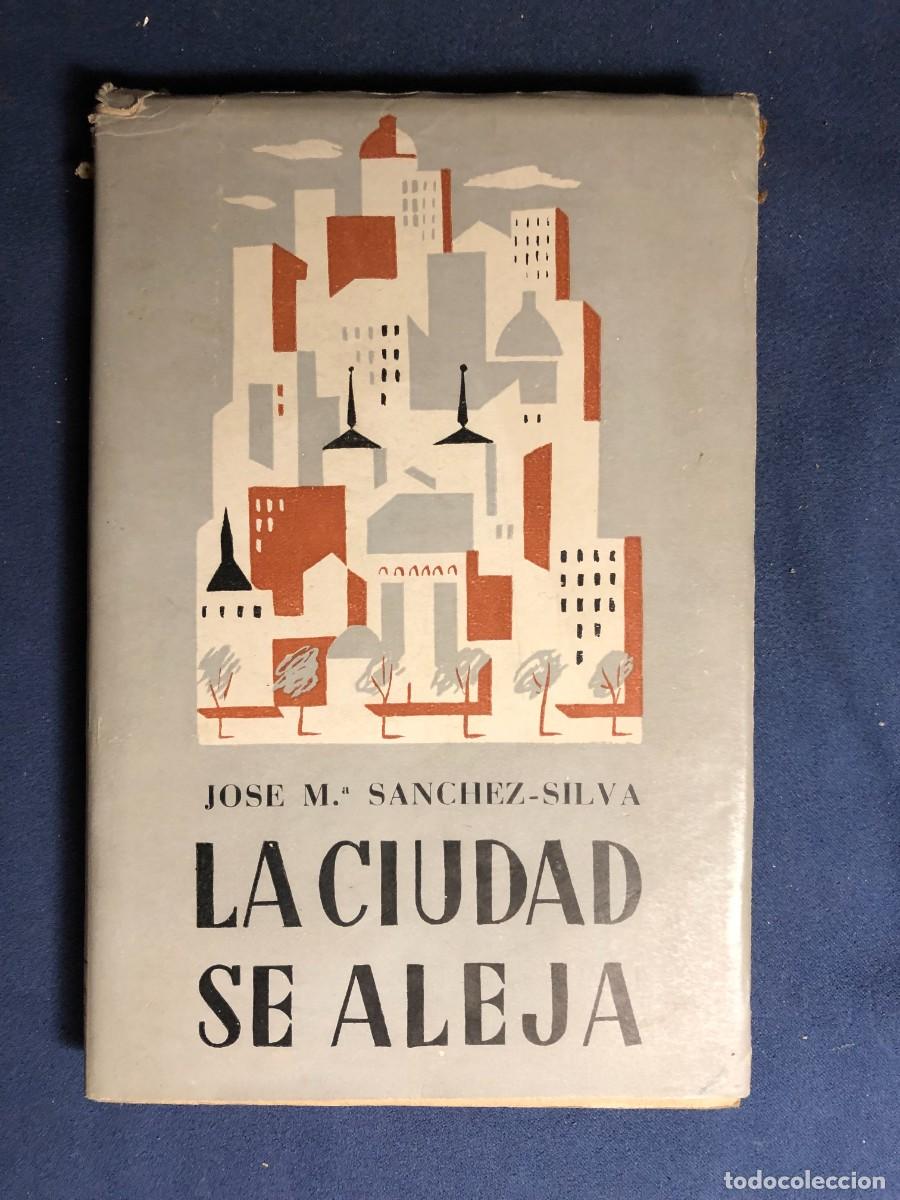 Libros de segunda mano: JOS&Eacute; M&ordf; S&Aacute;NCHEZ SILVA: - LA CIUDAD SE ALEJA - (1946) - Foto 1