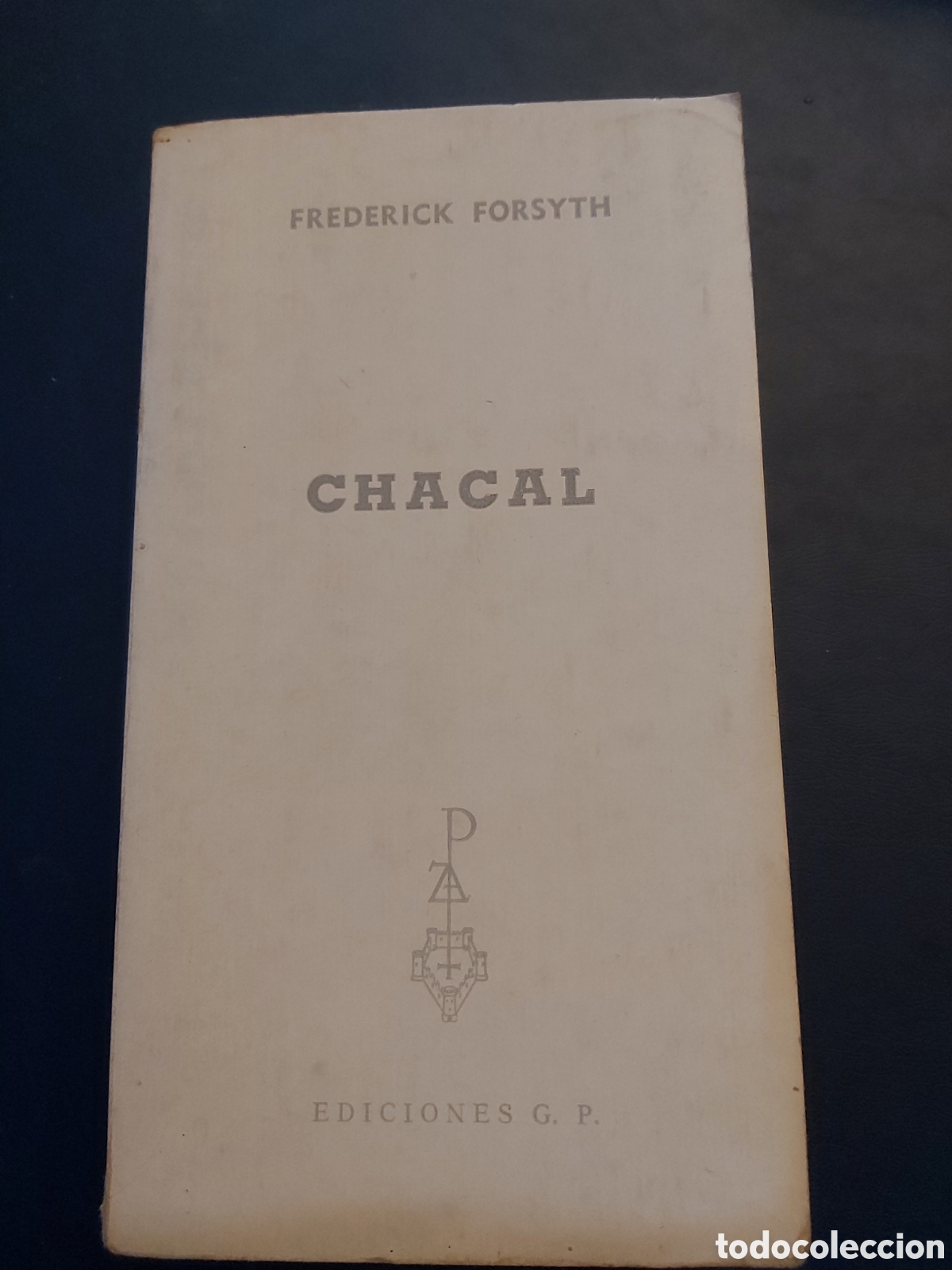 Libros de segunda mano: CHACAL # FREDERICK FORSYTH # EDICIONES G.P # 1976 - Foto 1
