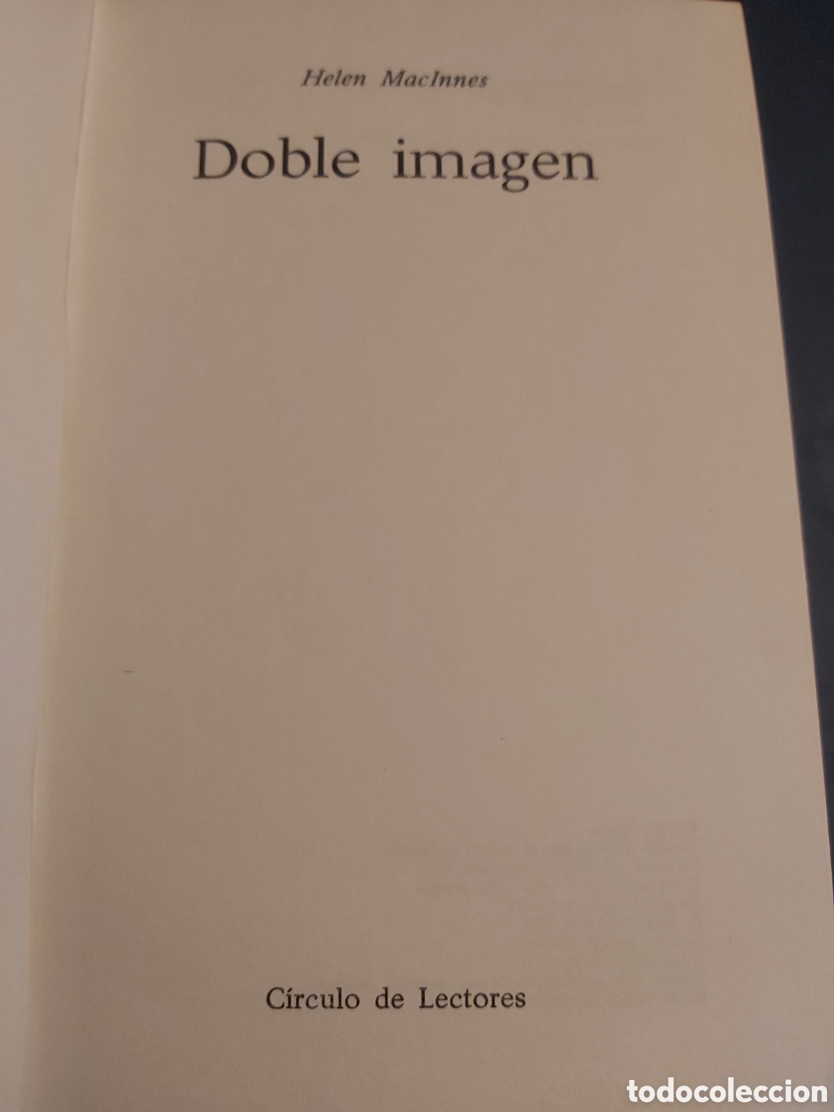 Libros de segunda mano: DOBLE IMAGEN # HELEN MAC INNES # C&Iacute;RCULO DE LECTORES # ED. INTEGRA # 1967 - Foto 3