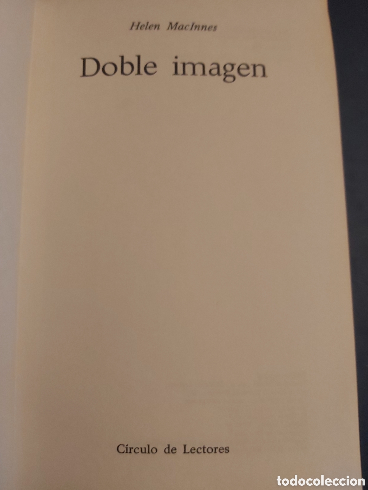 Libros de segunda mano: DOBLE IMAGEN # HELEN MAC INNES # C&Iacute;RCULO LECTORES # 1967 - Foto 3