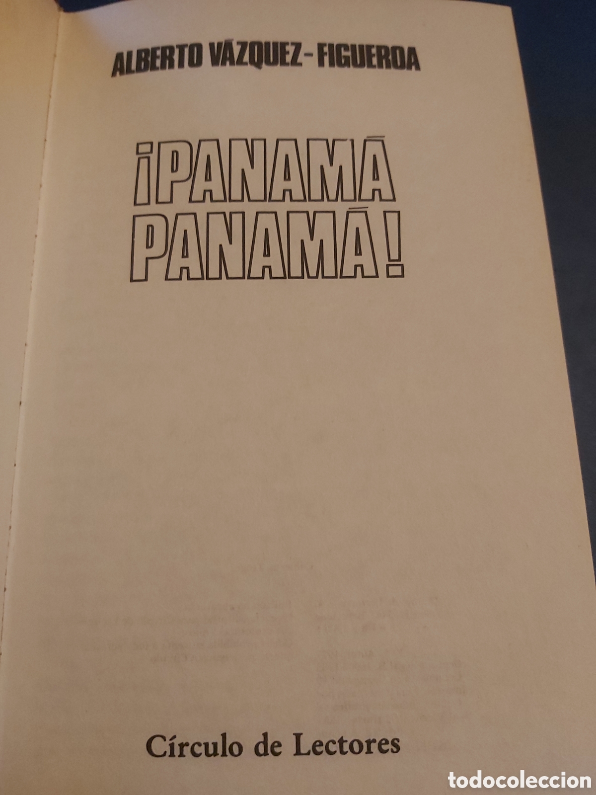 Libros de segunda mano: &iexcl;PANAMA, PANAMA! # ALBERTO V&Aacute;ZQUEZ-FIGUEROA # C&Iacute;RCULO LECTORES # 1983 - Foto 3