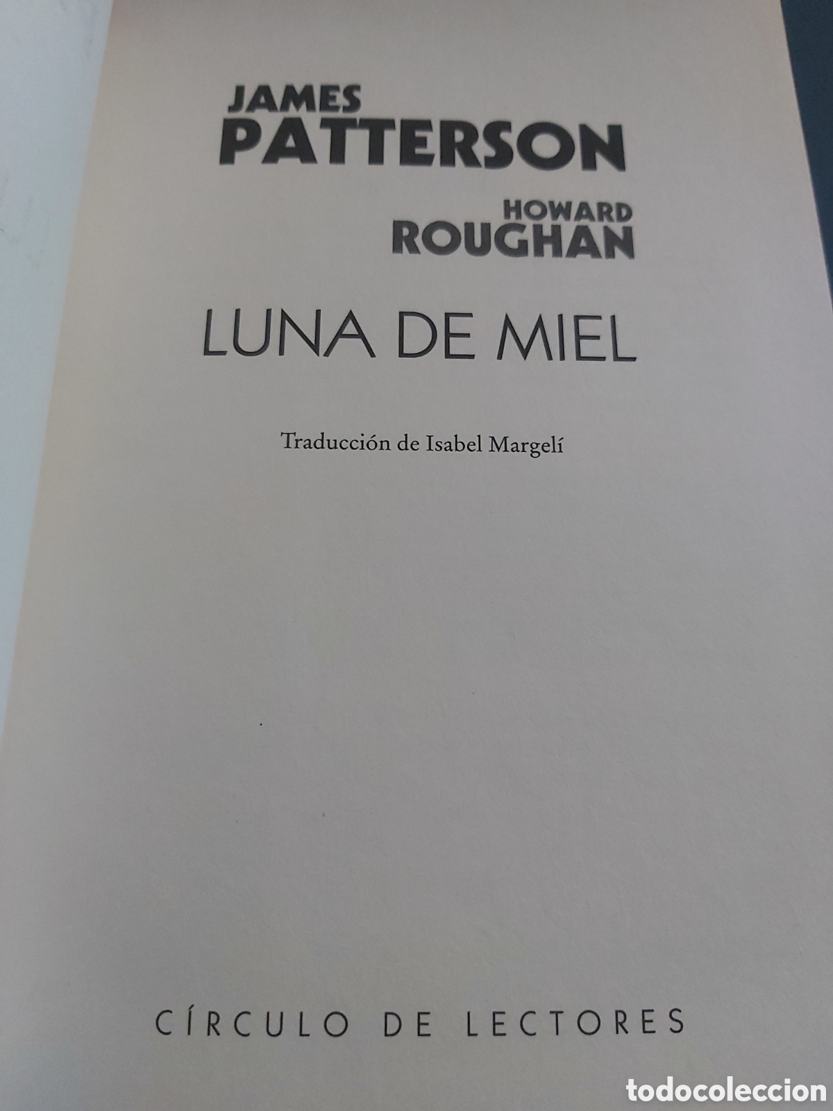 Libros de segunda mano: LUNA DE MIEL # JAMES PATTERSON # C&Iacute;RCULO DE LECTORES # 2004 - Foto 3