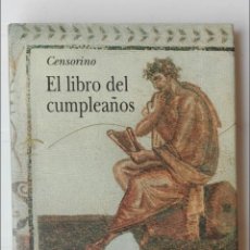 Libros de segunda mano: EL LIBRO DEL CUMPLEAÑOS - CENSORINO - CLÁSICO (ED. ALBA BIBLIOTECA CLÁSICA GREDOS VALDEMAR)