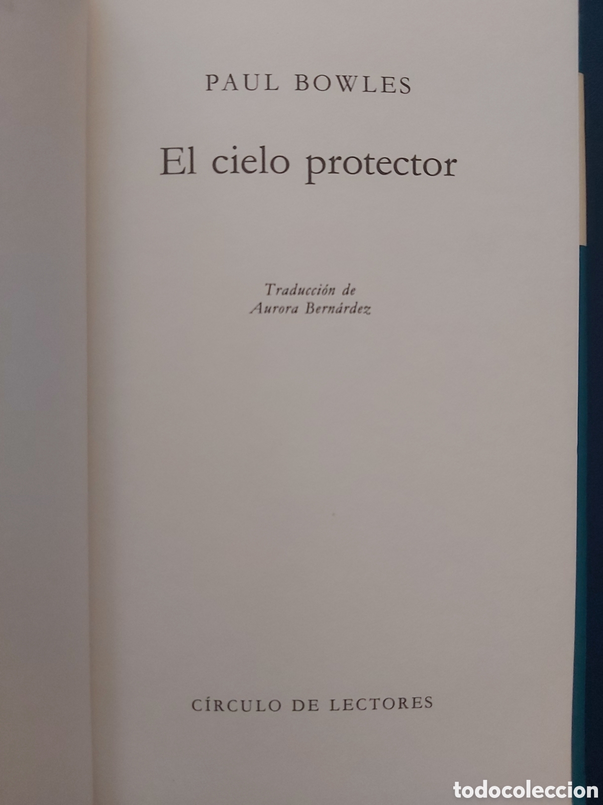 Libros de segunda mano: EL CIELO PROTECTOR # PAUL BOWLES # C&Iacute;RCULO DE LECTORES # 1991 - Foto 3