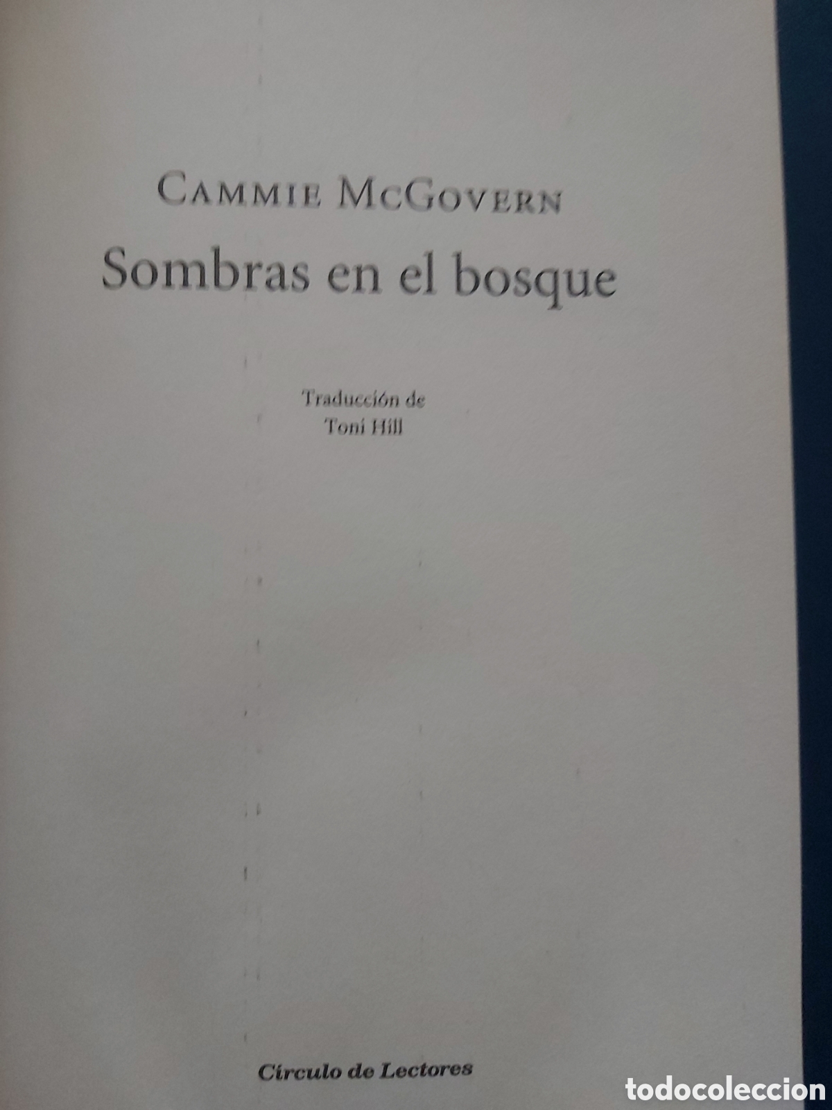 Libros de segunda mano: SOMBRAS EN EL BOSQUE # CAMMIE MCGOVERN # C&Iacute;RCULO DE LECTORES # 2007 - Foto 3
