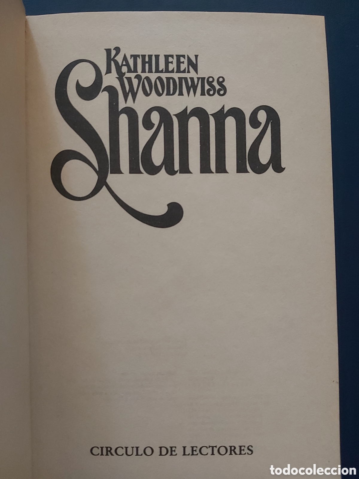Libros de segunda mano: SHANNA # KATHLEEN WOODIWISS # C&Iacute;RCULO DE LECTORES # 1982 - Foto 3
