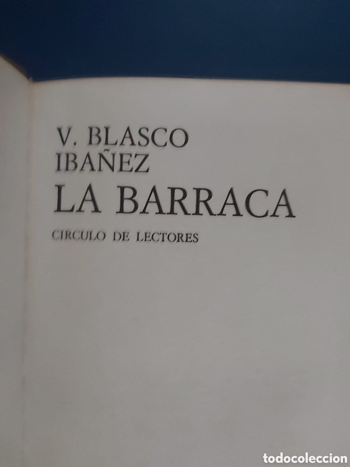 Libros de segunda mano: LA BARRACA # VICENTE BLASCO IBA&Ntilde;EZ # C&Iacute;RCULO DE LECTORES # 1977 - Foto 3