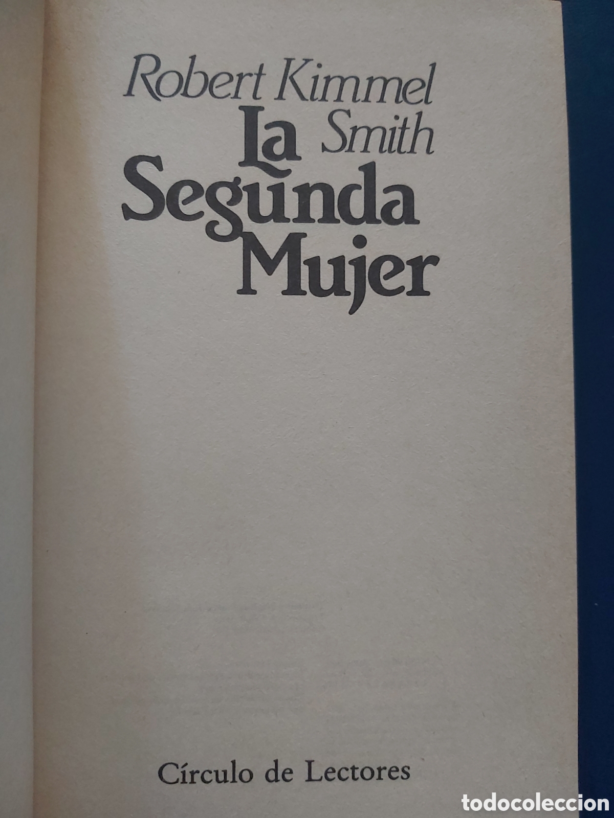 Libros de segunda mano: LA SEGUNDA MUJER # ROBERT KIMMEL SMITH # C&Iacute;RCULO DE LECTORES # 1984 - Foto 3