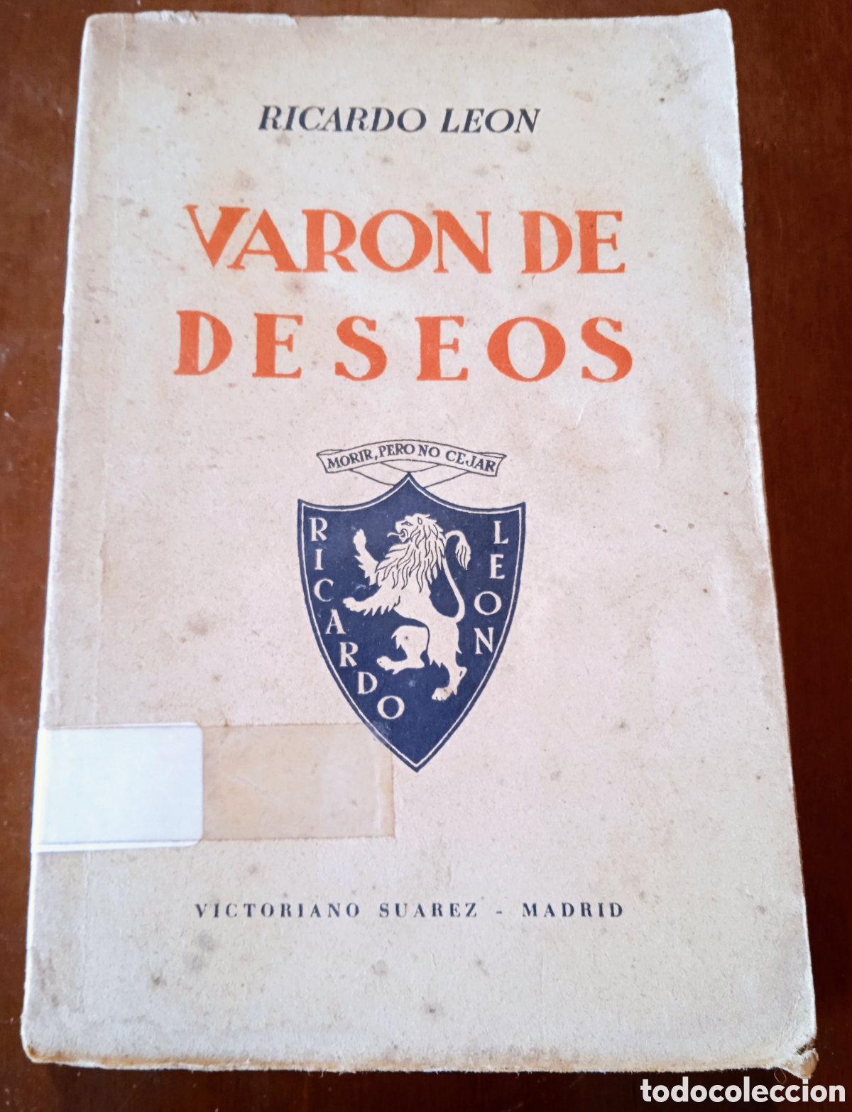 Libros de segunda mano: Libro VARON DE DESEOS. Ricardo Le&oacute;n. Segunda Edici&oacute;n 1939. - Foto 1