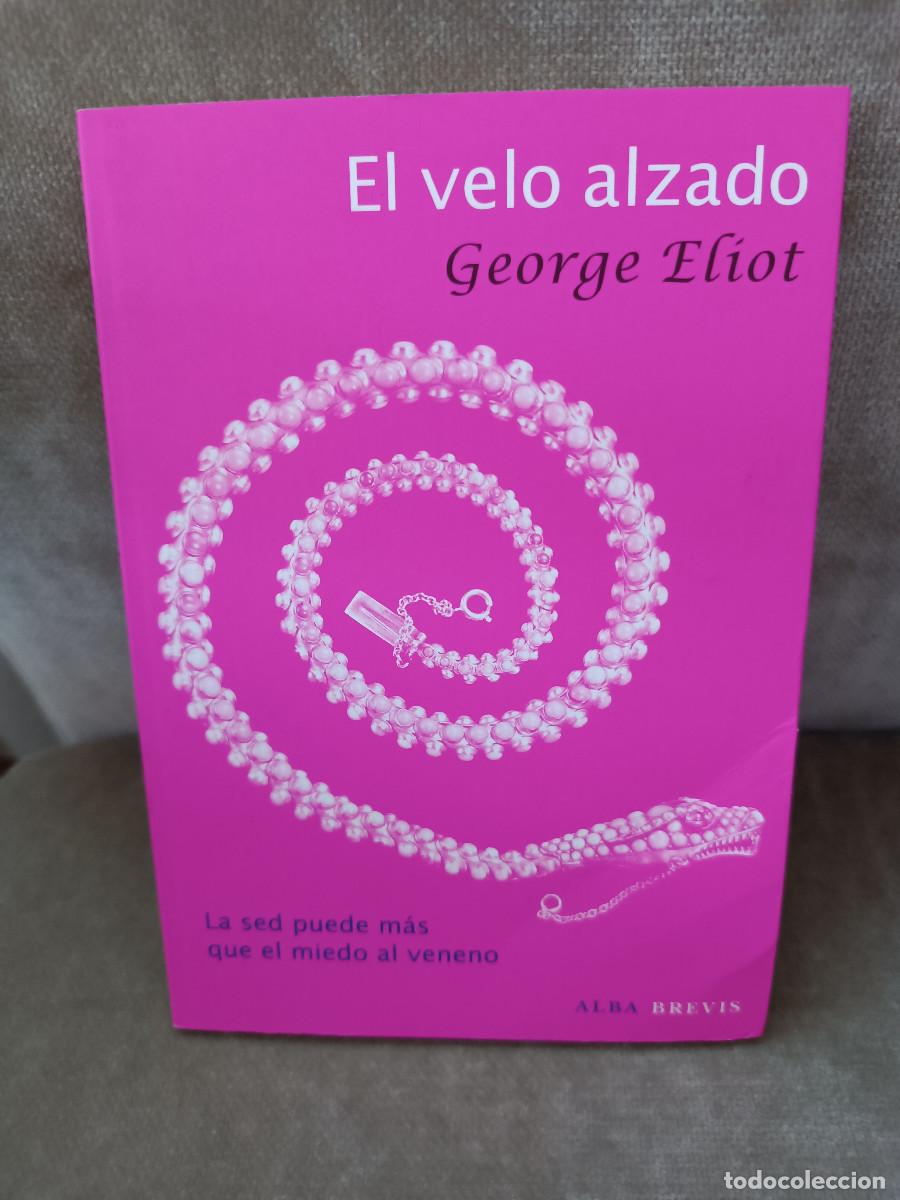 Libros de segunda mano: GEORGE ELIOT - EL VELO ALZADO - ALBA, 2011 - - Foto 1