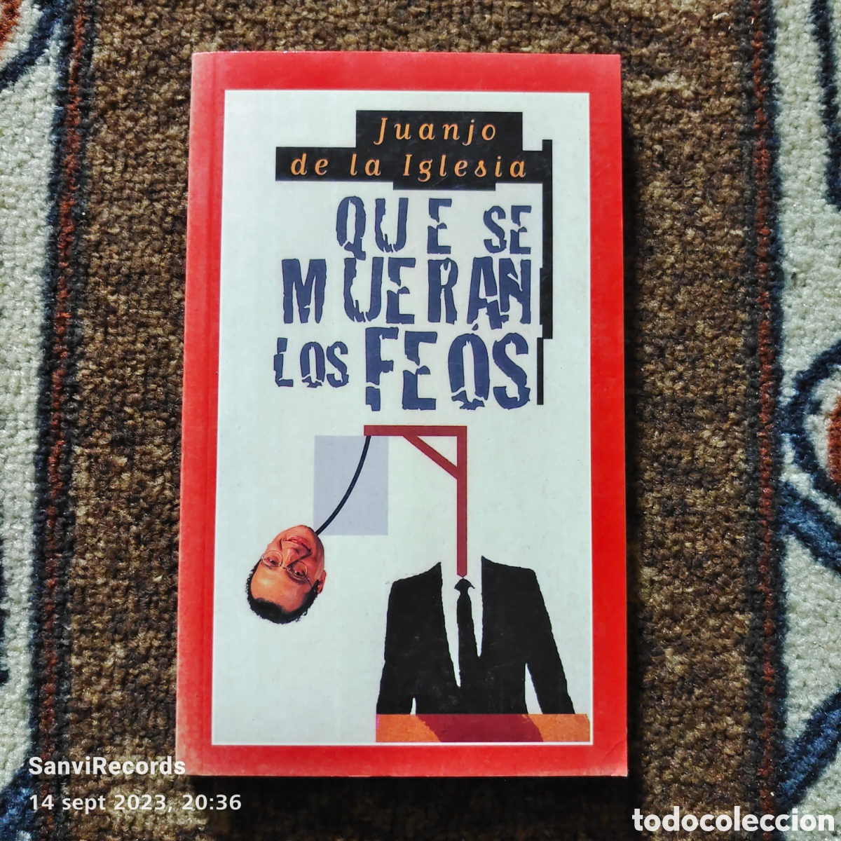 Libros de segunda mano: QUE SE MUERAN LOS FEOS (JUANJO DE LA IGLESIA) - Foto 1