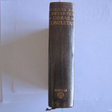 Libros de segunda mano: OBRAS COMPLETAS MIGUEL DE CERVANTES SAAVEDRA 1956 MADRID AGUILAR DECIMA EDICION