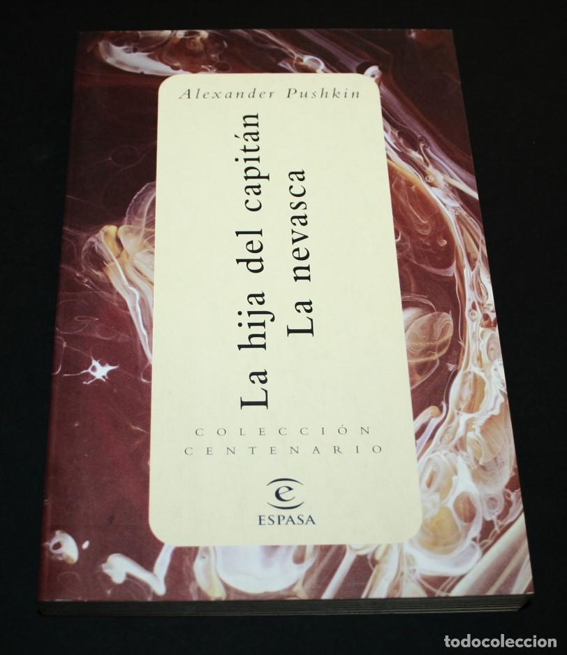 Libros de segunda mano: ALEXANDER PUSHKIN - LA HIJA DEL CAPIT&Aacute;N / LA NEVASCA - COL. CENTENARIO - ESPASA 1998 - Foto 1