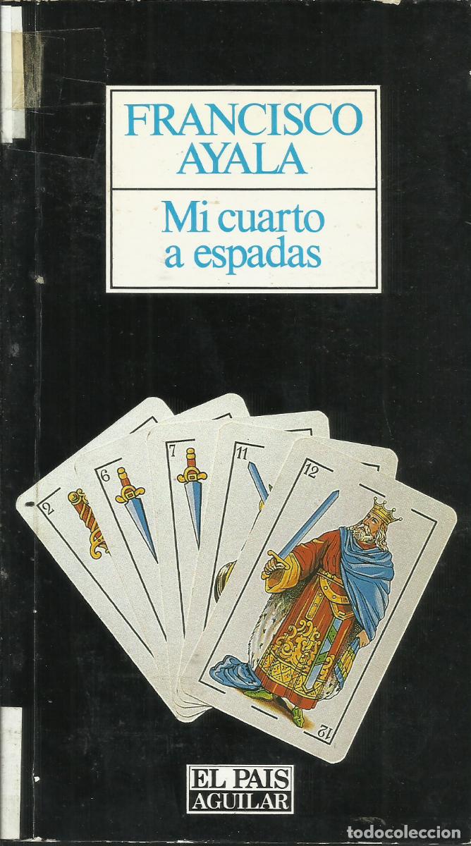 Libros de segunda mano: Mi cuarto a espadas / Francisco Ayala. - Foto 1