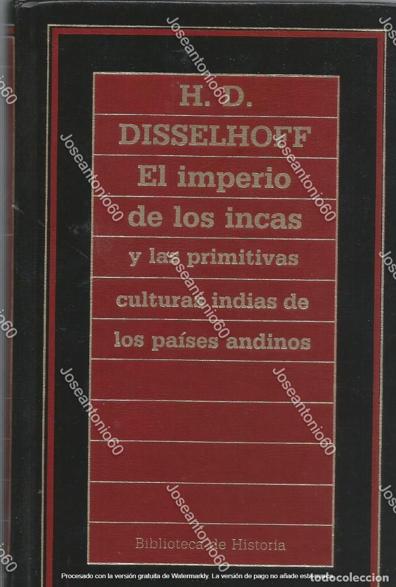 Libros de segunda mano: El imperio de los Incas. H.D. Disselhoff. Publicado en 1985. - Foto 1