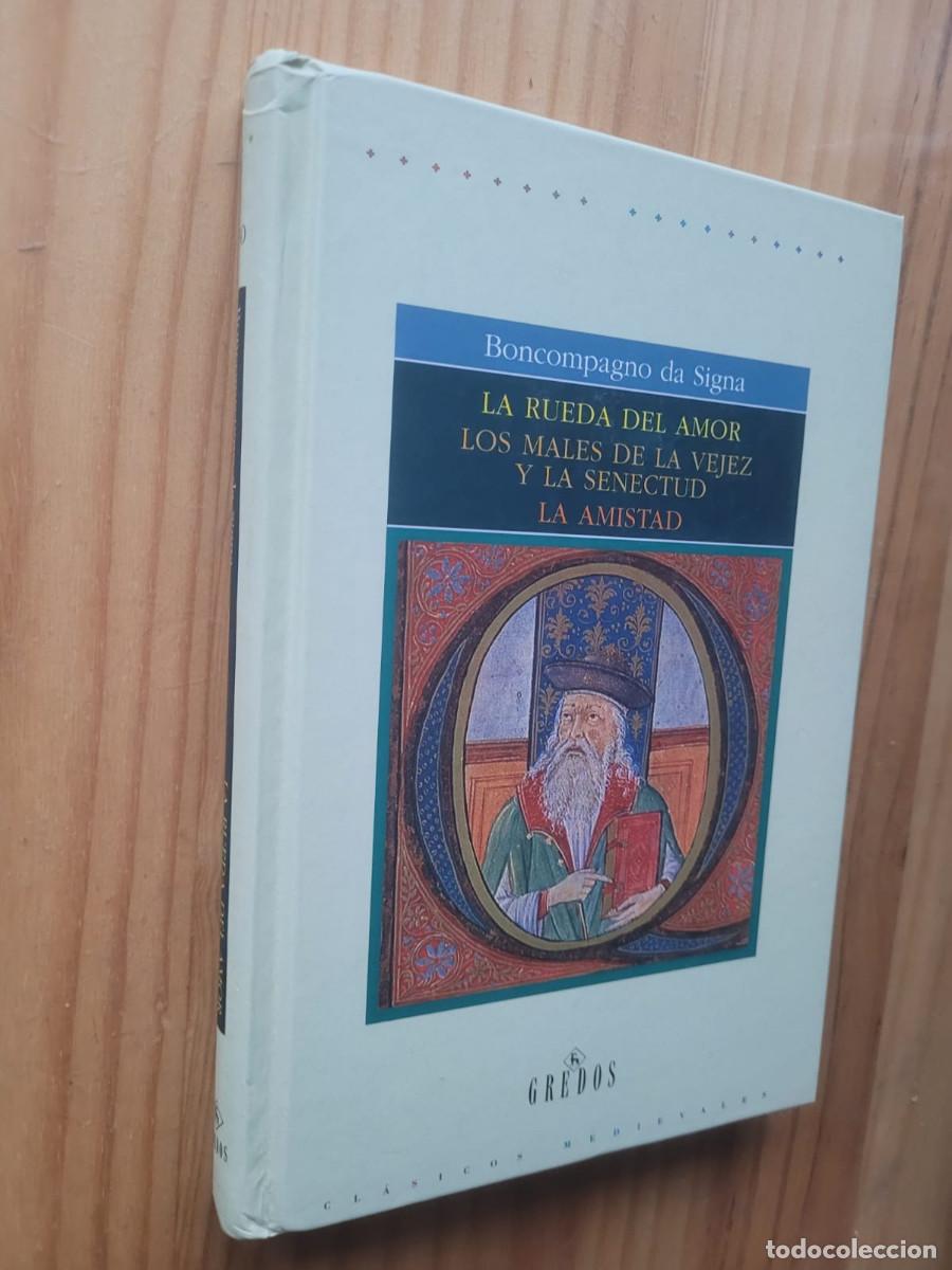 Libri di seconda mano: LA RUEDA DEL AMOR; LOS MALES DE LA VEJEZ Y LA SENECTUD; LA AMISTAD - BONCOMPAGNO DA SIGNA