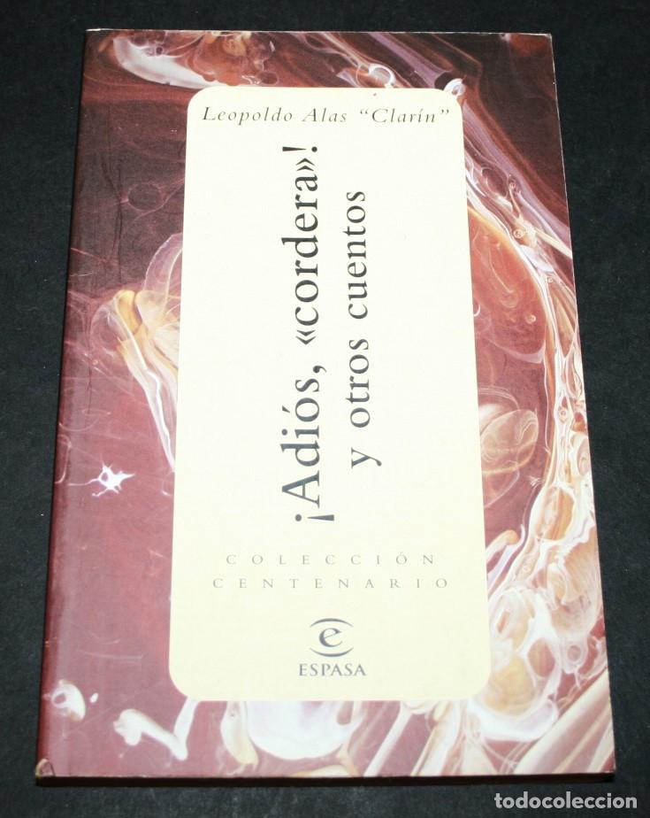 Libros de segunda mano: LEOPOLDO ALAS &rdquo;CLAR&Iacute;N&rdquo; - &iexcl;ADIOS CORDERA! - ESPASA 1998 - Foto 1