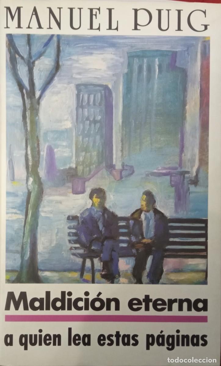 Libros de segunda mano: Manuel Puig. Maldici&oacute;n eterna a qui&eacute;n lea estas p&aacute;ginas. - Foto 1