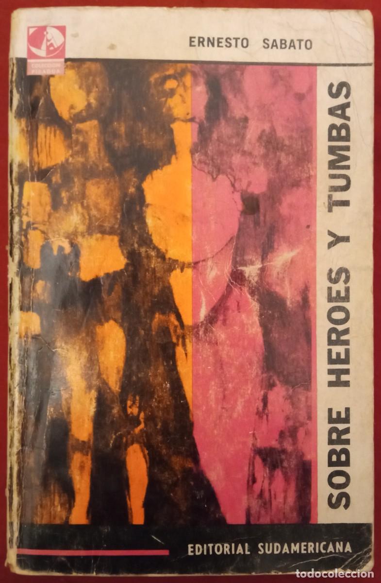 Libros de segunda mano: Ernesto S&aacute;bato. Sobre h&eacute;roes y tumbas. - Foto 1