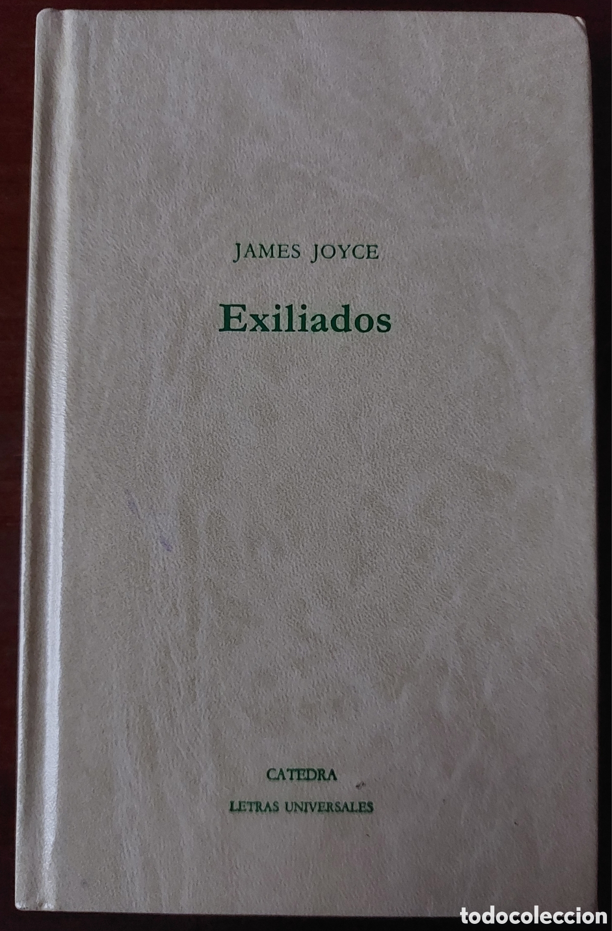 Libros de segunda mano: Exiliados. James Joyce. C&aacute;tedra. Tapa dura. - Foto 1