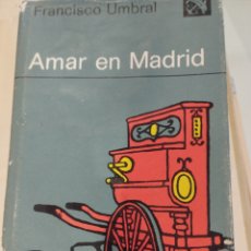 Libros de segunda mano: FRANCISCO UMBRAL. AMAR EN MADRID. 1A EDICIÓN
