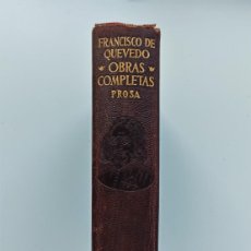 Libros de segunda mano: FRANCISCO DE QUEVEDO - OBRAS COMPLETAS - PROSA - AGUILAR - 1961