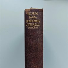 Libros de segunda mano: RICARDO PALMA - TRADICIONES PERUANAS COMPLETAS - AGUILAR - 1961