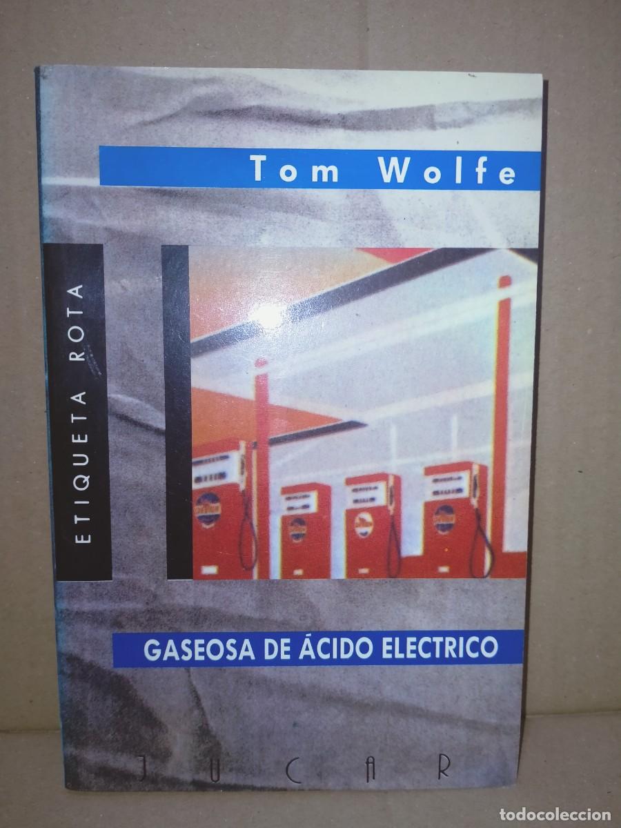 Libros de segunda mano: TOM WOLFE. GASEOSA DE &Aacute;CIDO EL&Eacute;CTRICO .J&Uacute;CAR - Foto 1