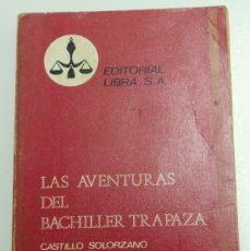 Libros de segunda mano: LAS AVENTURAS DEL BACHILLER TRAPAZA - CASTILLO SOLÓRZANO - EDITORIAL LIBRA, 1970