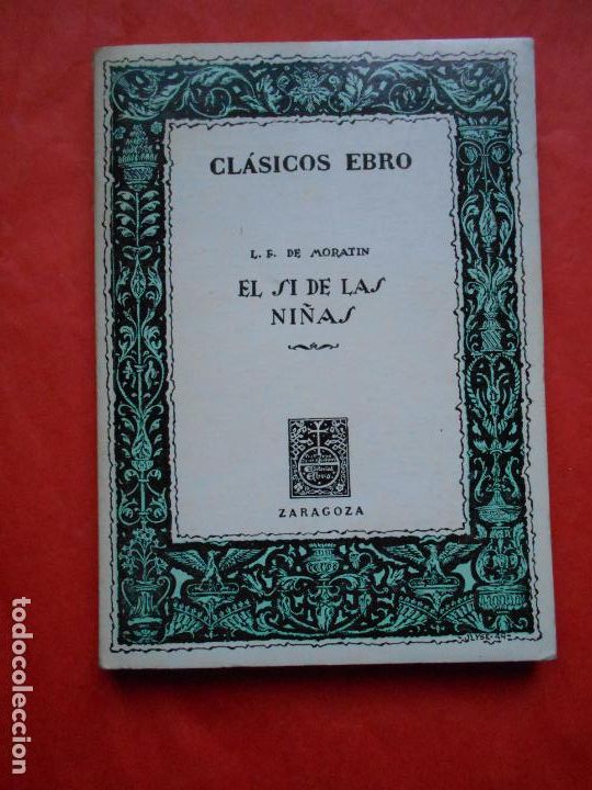 Libros de segunda mano: CLASICOS EBRO EL SI DE LAS NI&Ntilde;AS MORATIN - Foto 1
