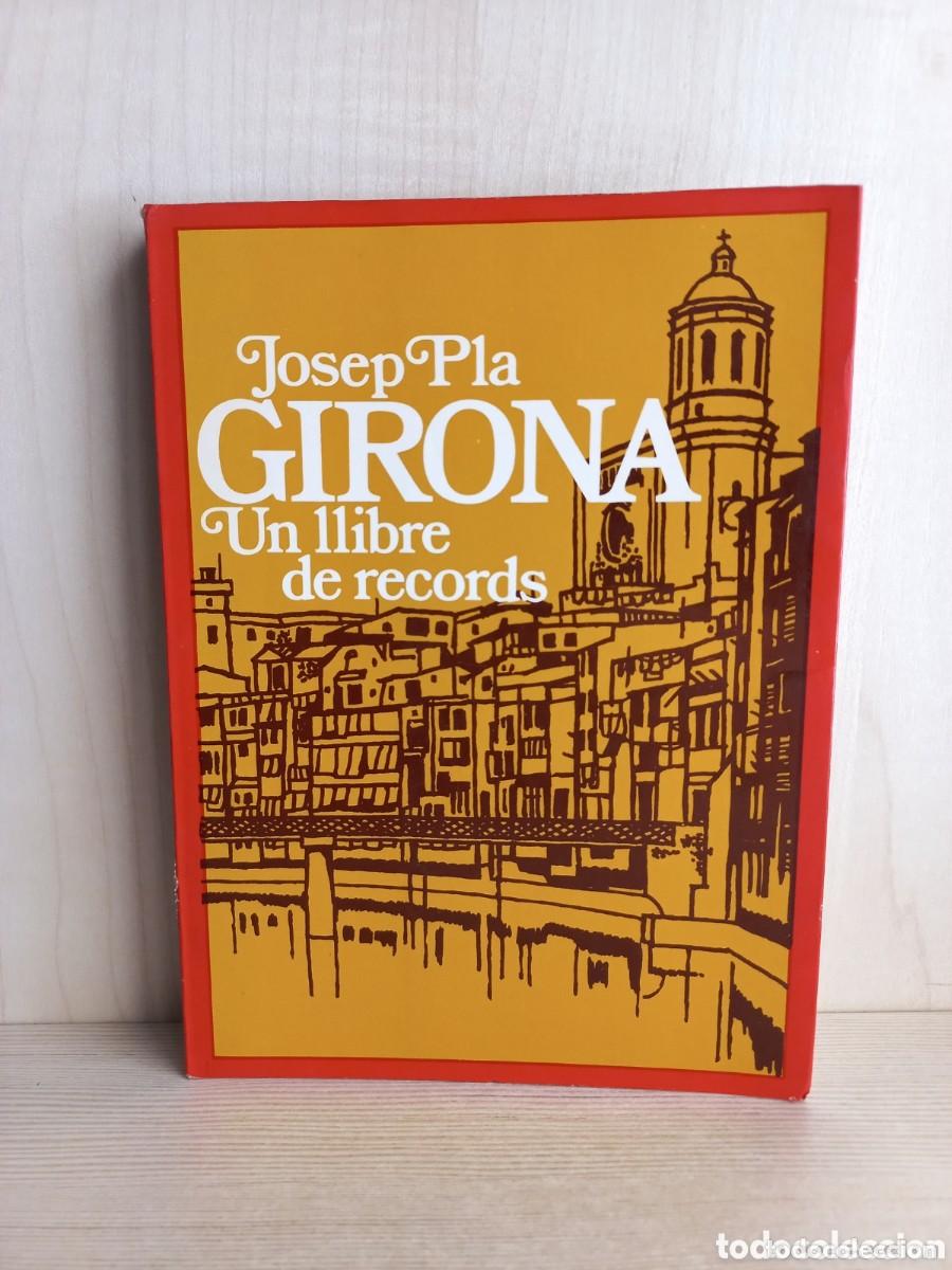 Libros de segunda mano: Girona. Un llibre de records - Josep Pla - 1976 - Foto 1