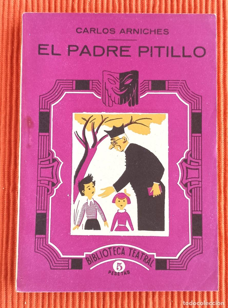 Libros de segunda mano: EL PADRE PITILLO - CARLOS ARNICHES (BIBLIOTECA TEATRAL) - Foto 1