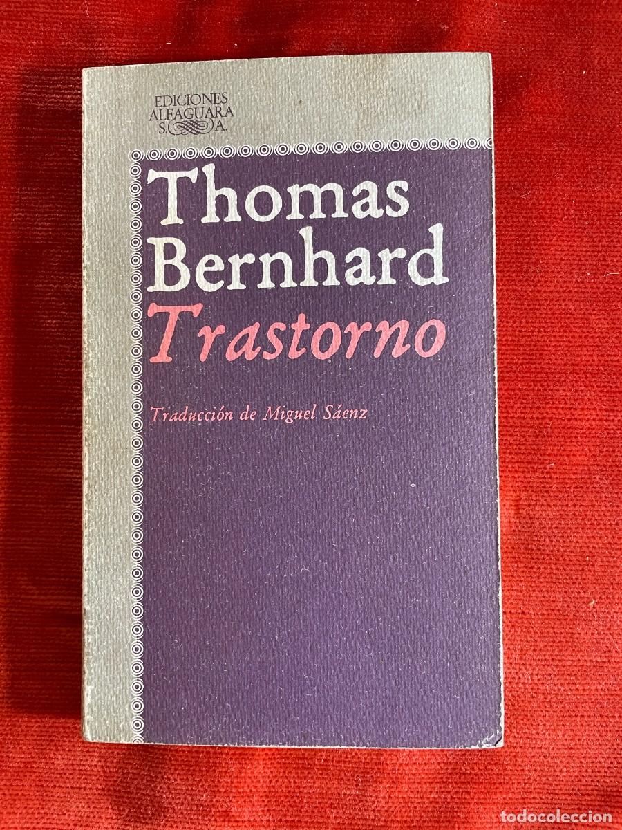 Libros de segunda mano: THOMAS BERNHARD.TRASTORNO. ALFAGUARA, 1985 - Foto 1